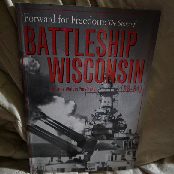 Forward For Freedom The Story Of Battleship Wisconsin - Picture 1 of 2